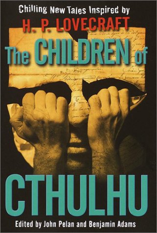 The Children Of Cthulhu John Pelan Benjamin Adams