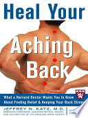 Heal Your Aching Back 1st Edition Jeffrey N Katz