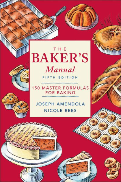 The Bakers Manual 150 Master Formulas For Baking 5th Edition Joseph Amendola