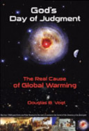 Gods Day Of Judgment The Real Cause Of Global Warming 2nd Edition Douglas B Vogt