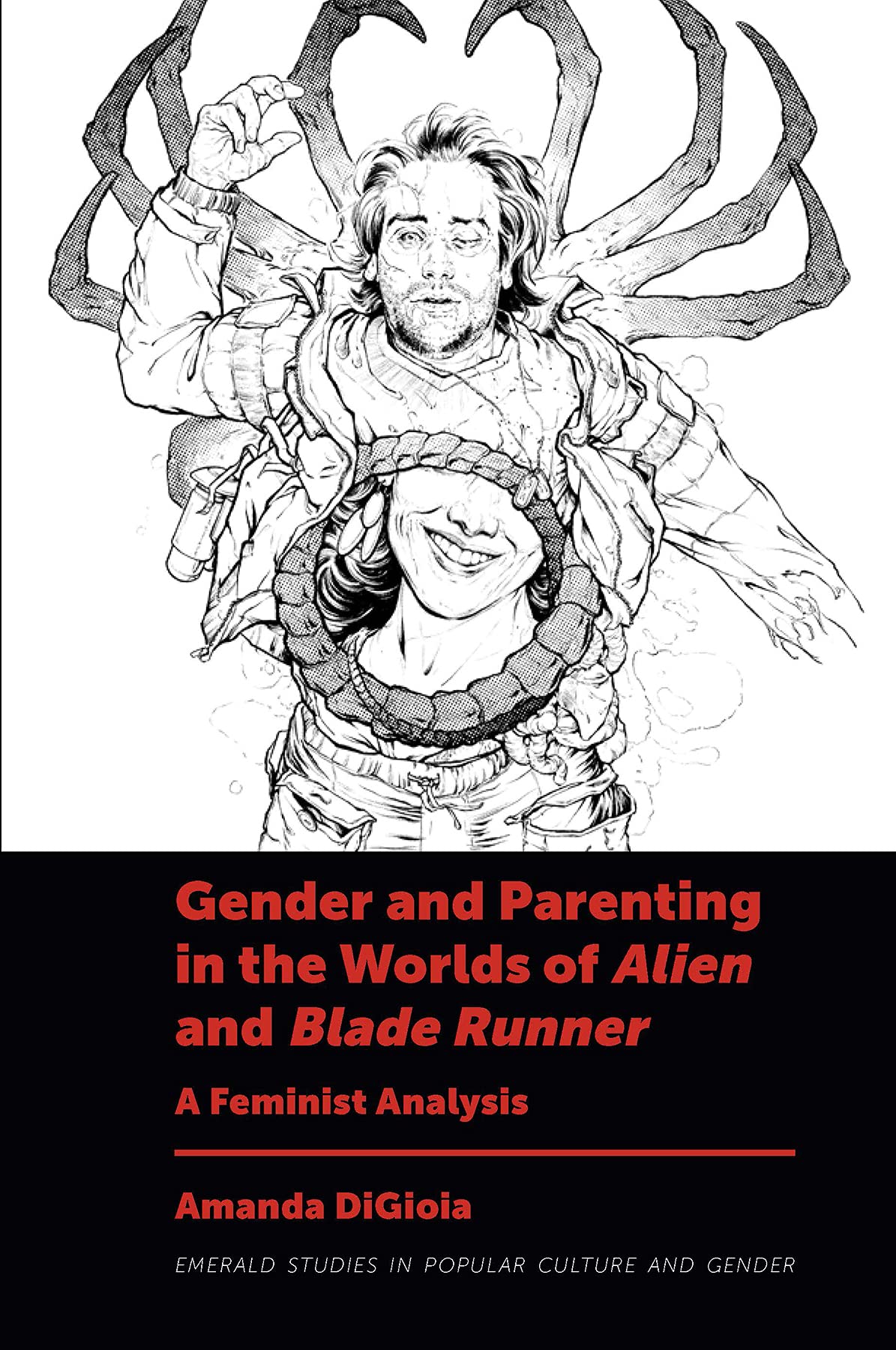 Gender And Parenting In The Worlds Of Alien And Blade Runner A Feminist Analysis Amanda Digioia