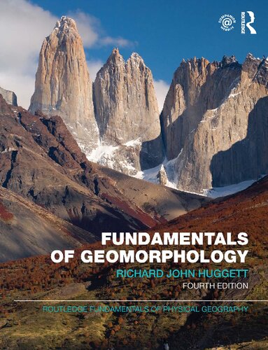 Fundamentals Of Geomorphology 4th Edition Richard John Huggett