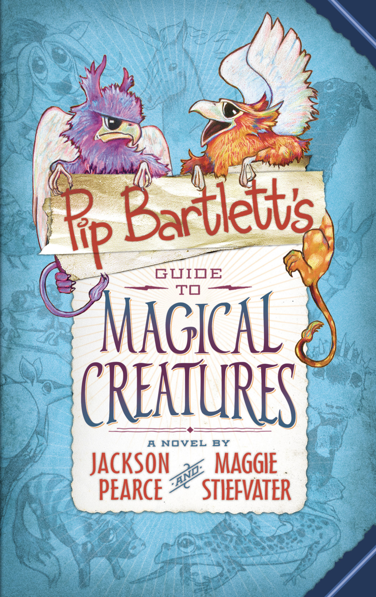 Pip Bartletts Guide To Magical Creatures Maggie Stiefvater