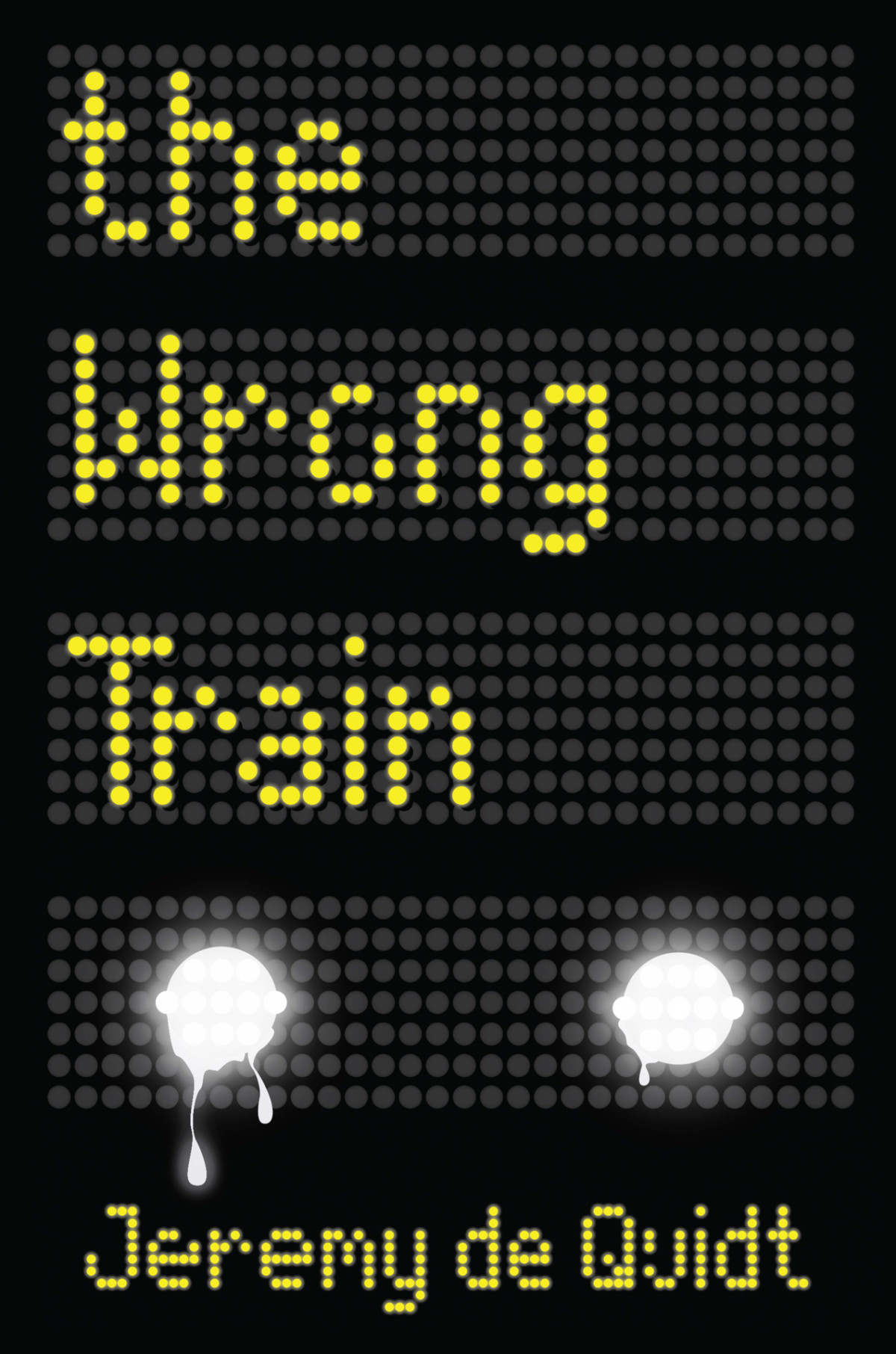 The Wrong Train Jeremy De Quidt