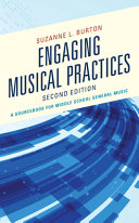 Engaging Musical Practices A Sourcebook For Middle School General Music Suzanne L Burton