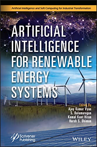 Artificial Intelligence For Renewable Energy Systems Artificial Intelligence And Soft Computing For Industrial Transformation 1st Edition Ajay Kumar Vyas