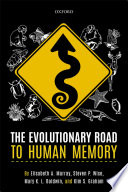 The Evolutionary Road To Human Memory Elisabeth A Murray Steven P Wise