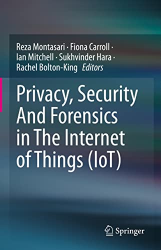 Privacy Security And Forensics In The Internet Of Things Iot Reza Montasari