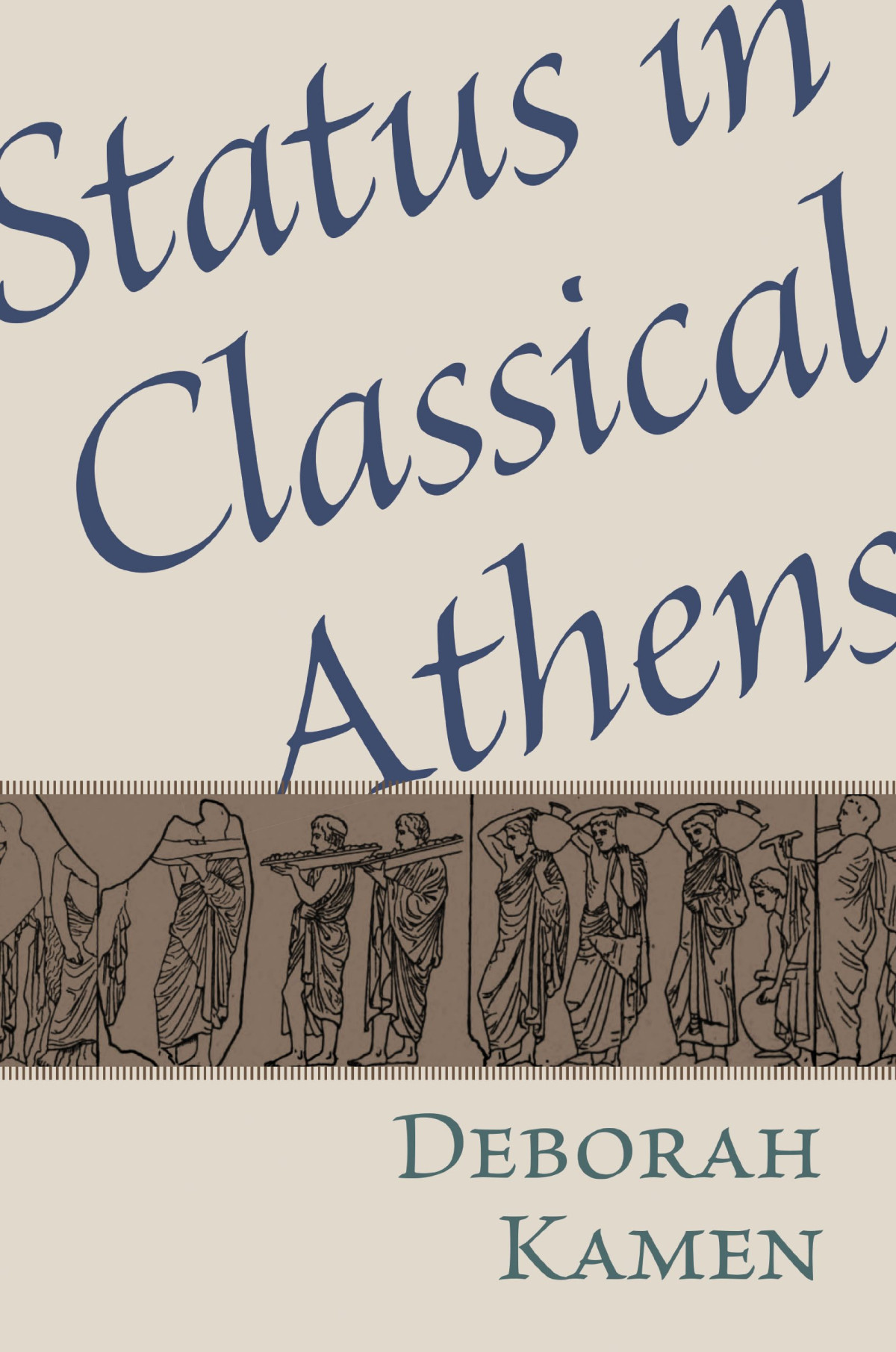 Status In Classical Athens 1st Edition Deborah Kamen