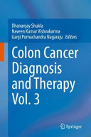 Colon Cancer Diagnosis And Therapy Vol 3 1st Ed 2022 Dhananjay Shukla