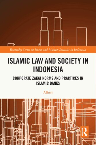 Islamic Law And Society In Indonesia Corporate Zakat Norms And Practices In Islamic Banks Alfitri