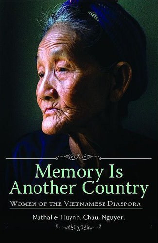 Memory Is Another Country Women Of The Vietnamese Diaspora Illustrated Nathalie Huynh Chau Nguyen
