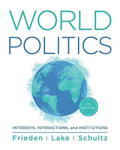 World Politics Interests Interactions Institutions 5th Edition Jeffry A Frieden