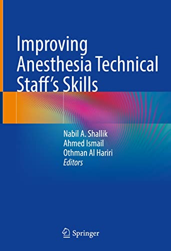 Improving Anesthesia Technical Staffs Skills Nabil A Shallik