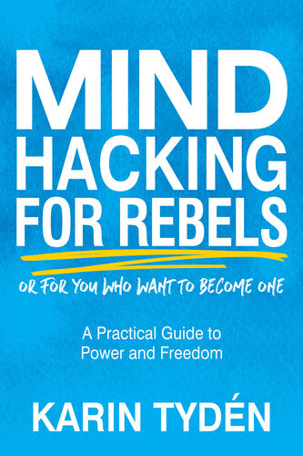 Mind Hacking For Rebels Karin Tydn