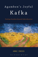 Agambens Joyful Kafka Finding Freedom Beyond Subordination Anke Snoek