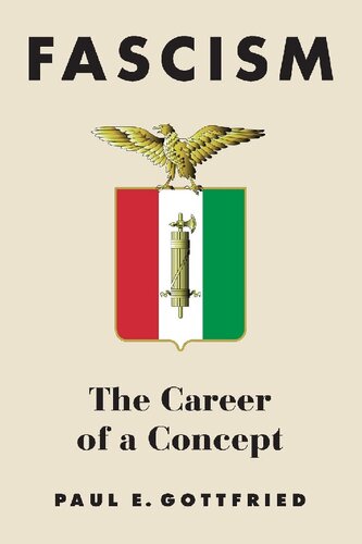 Fascism The Career Of A Concept 1st Edition Paul Gottfried