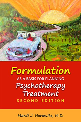 Formulation As A Basis For Planning Psychotherapy Treatment 2nd Edition Mardi J Horowitz