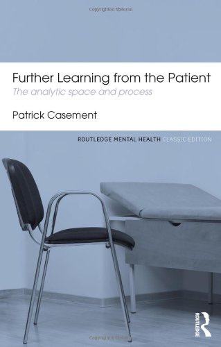 Further Learning From The Patient The Analytic Space And Process 2nd Edition Patrick Casement