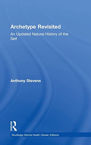 Archetype Revisited An Updated Natural History Of The Self 1st Edition Anthony Stevens