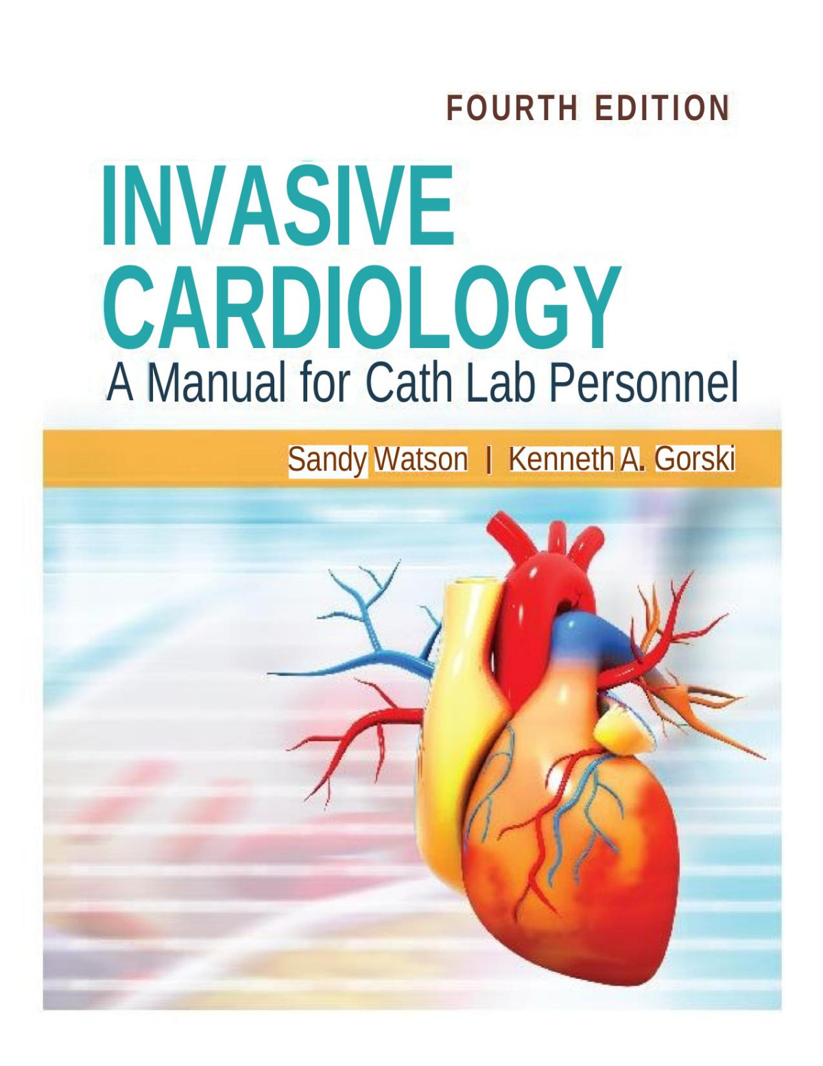 Invasive Cardiology Sandy Watson Kenneth A Gorski