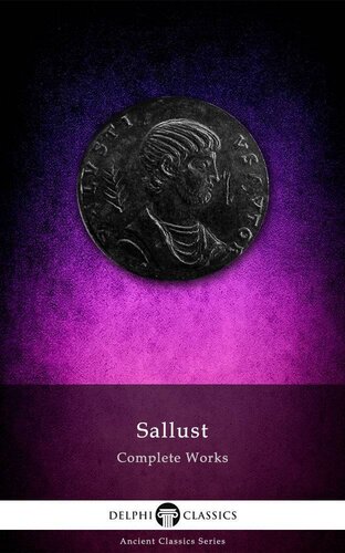Delphi Complete Works Of Sallust Illustrated Delphi Ancient Classics Book 30 Sallust