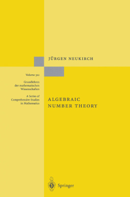 Algebraic Number Theory Grundlehren Der Mathematischen Wissenschaften 322 Softcover Reprint Of Hardcover 1st Ed 1999 Neukirch