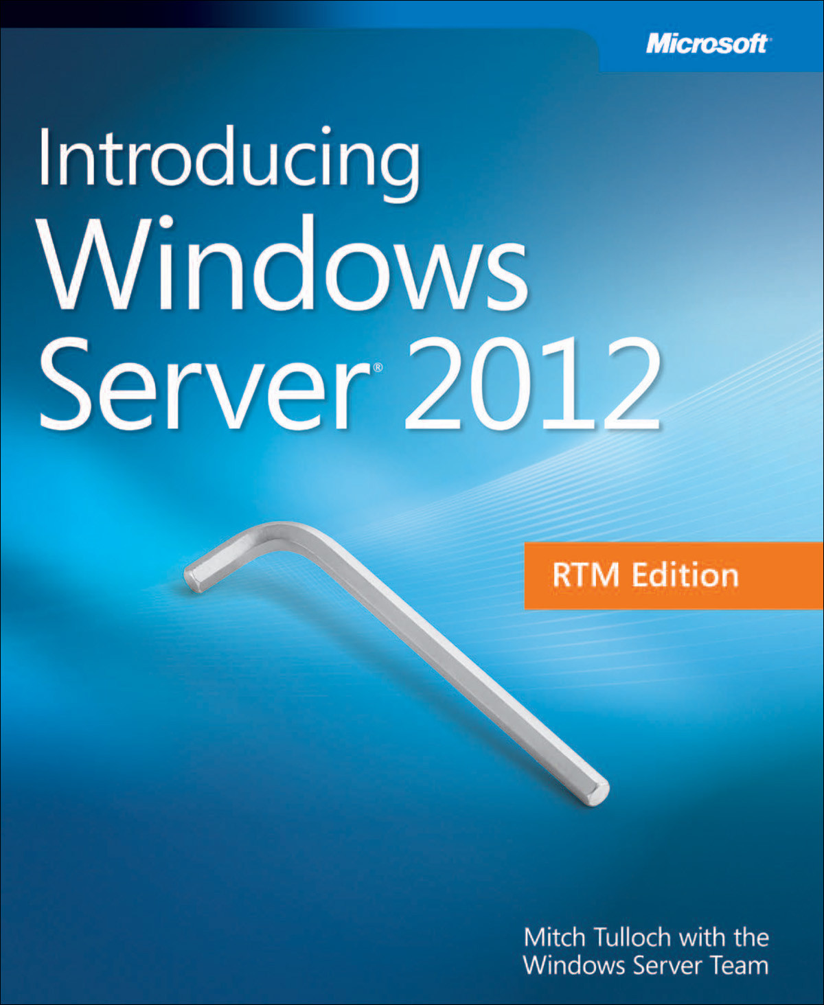 Introducing Windows Server 2012 R2 Mitch Tulloch Windows Server Team