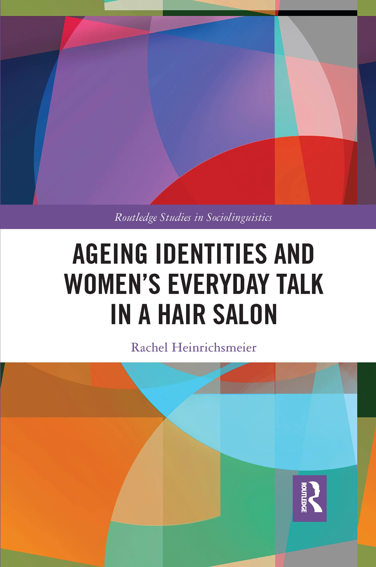 Ageing Identities And Womens Everyday Talk In A Hair Salon 1st Edition Rachel Heinrichsmeier