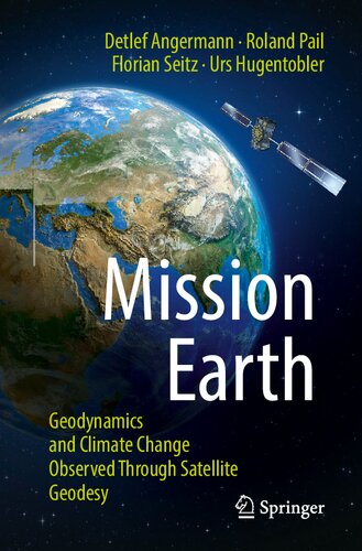 Mission Earth Geodynamics And Climate Change Observed Through Satellite Geodesy Detlef Angermann