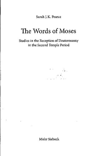 The Words Of Moses Studies In The Reception Of Deuteronomy In The Second Temple Period Sarah Jk Pearce