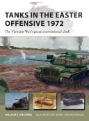 Tanks In The Easter Offensive 1972the Vietnam Wars Great Conventional Clash 1st Edition William E Hiestand