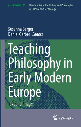 Teaching Philosophy In Early Modern Europe Susanna Berger Daniel Garber