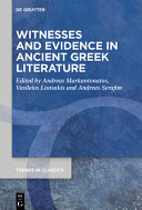 Witnesses And Evidence In Ancient Greek Literature Andreas Markantonatos