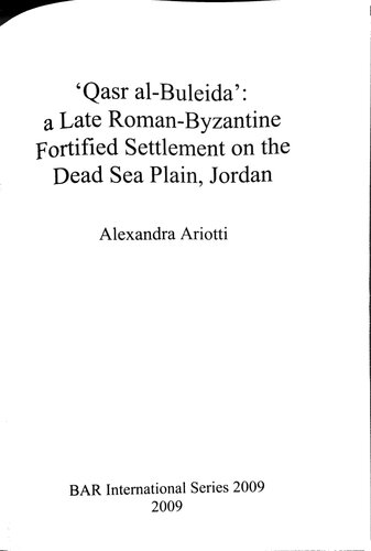 Qasr Albuleida A Late Romanbyzantine Fortified Settlement On The Dead Sea Plain Jordan Alexandra Ariotti