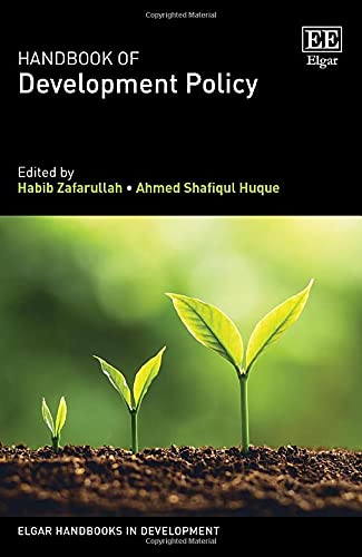 Handbook Of Development Policy Habib Zafarullah Editor Ahmed Shafiqul Huque Editor