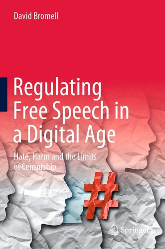 Regulating Free Speech In A Digital Age Hate Harm And The Limits Of Censorship David Bromell