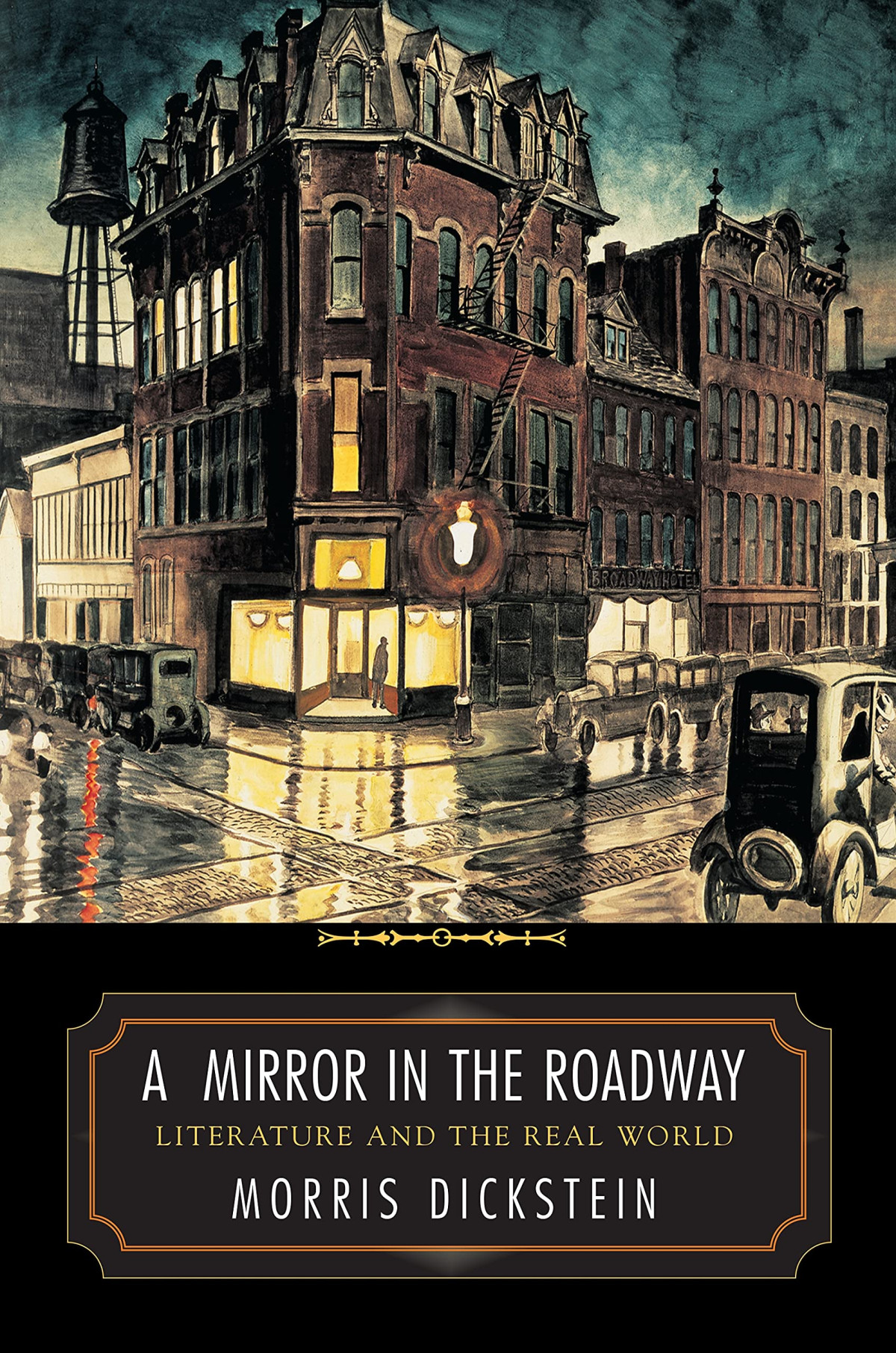 A Mirror In The Roadway Literature And The Real World Morris Dickstein