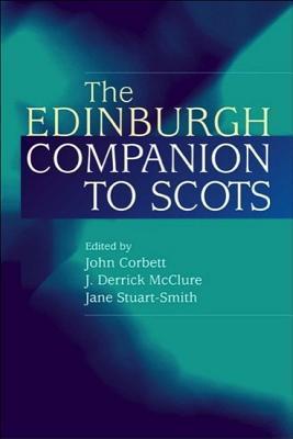 The Edinburgh Companion To Scots John Corbett J Derrick Mcclure And Jane Stuartsmith Editors