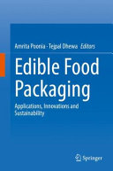 Edible Food Packaging Applications Innovations And Sustainability Amrita Poonia