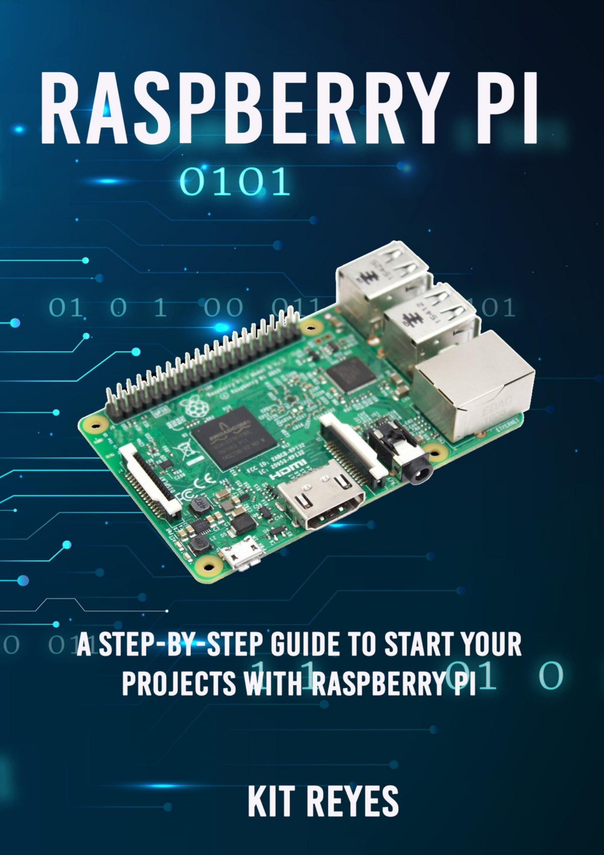 Raspberry Pi A Stepbystep Guide To Start Your Projects With Raspberry Pi Kit Reyes