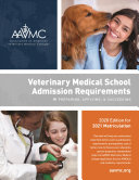 Veterinary Medical School Admission Requirements Preparing Applying And Succeeding 2020 Edition For 2021 Matriculation 1st Edition Association Of American Veterinary Medical Colleges Aavmc
