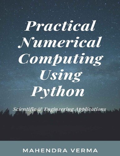 Practical Numerical Computing Using Python 1st Edition Mahendra Verma