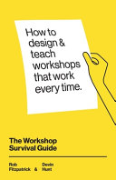 The Workshop Survival Guide How To Design And Teach Educational Workshops That Work Every Time Fitzpatrick