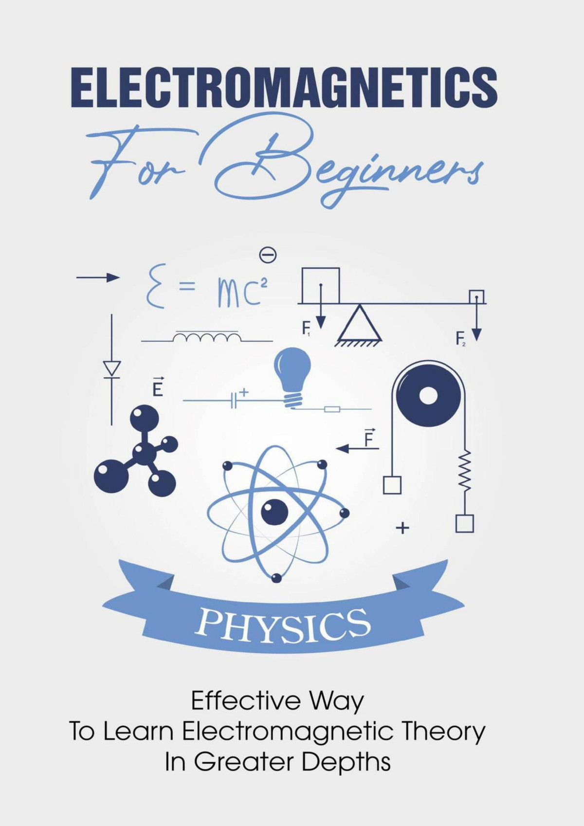 Electromagnetics For Beginners Effective Way To Learn Electromagnetic Theory In Greater Depths Blehm