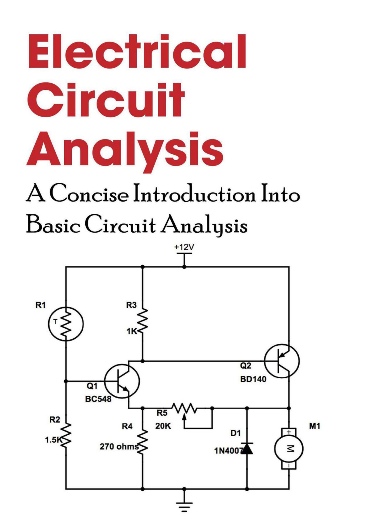 Electrical Circuit Analysis A Concise Introduction Into Basic Circuit Analysis Katie Dias