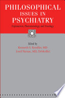 Philosophical Issues In Psychiatry Explanation Phenomenology And Nosology Reprint Kenneth S Kendler