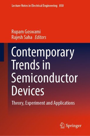 Contemporary Trends In Semiconductor Devices Rupam Goswami Rajesh Saha