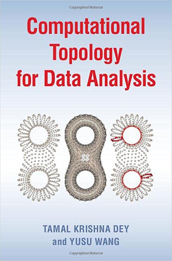 Computational Topology For Data Analysis Tamal Krishna Dey Yusu Wang