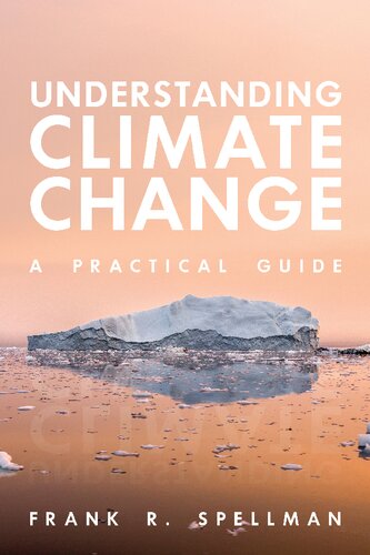 Understanding Climate Change A Practical Guide Frank R Spellman
